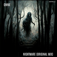 OWNX - Nightmare (Original Mix)