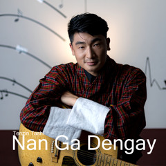 Nan Ga Dengay_Tenzin Tashi(5Mb-Studio Production)