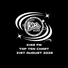 Kiss FM Top Ten Chart Thursday 21st August 2025