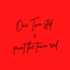 One Two Step X Paint the Town Red (Clean)