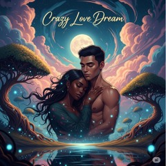 Crazy Love Dream