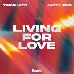 TWOPILOTS & Natty Rico - Living For Love