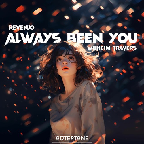 Revenjo & Wilhelm Travers - Always Been You [Outertone Release]