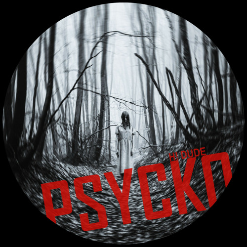 H! Dude - Psycko (Original Mix)