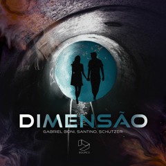 Gabriel Boni, Schutzer, Santino - Dimensão [ PREVIEW 18.11 COMING ]