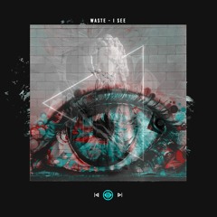 Waste - I See