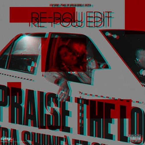 Praise The Lord (Re Pow Edit)[FREE DL]
