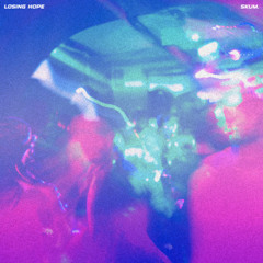 SKUM - LOSING HOPE