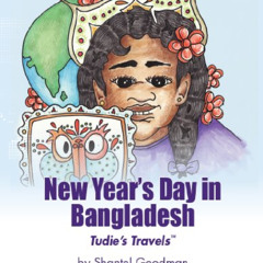 [Free] EBOOK 💏 New Year's Day in Bangladesh (Tudie's Travels) by  Shantel Goodman &