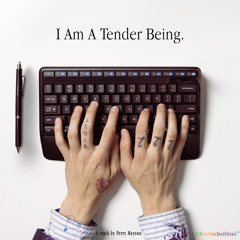 07) I Am A Tender Being (Prod. Gutty, Joe aste, and crybby)