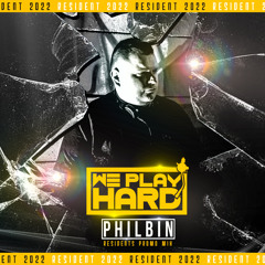 Philbin | We Play Hard Residents 2022 | Promo Mix