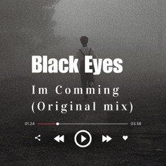 Black Eyes - Im Comming (Original Mix)