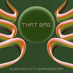 THAT BAG - Ft Durand Bernarr