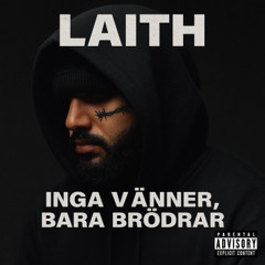 Laith - Inga vänner, bara brödrar