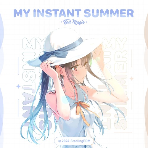 Ton Magie - My Instant Summer (Extended Mix) [StarlingEDM Release]