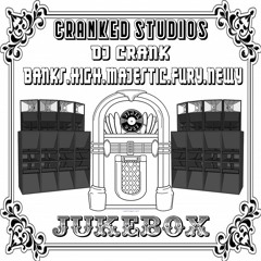 CRANKED STUDIOS//JUKEBOX (Vinyl only)//DJ CRANK// MC's BANKS*HIGH*MAJESTIC*NEWY*FURY
