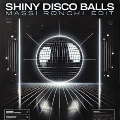 Shiny Disco Balls (Massi Ronchi Edit)