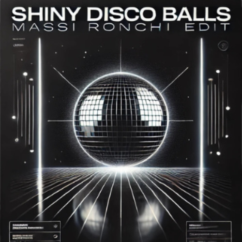 Shiny Disco Balls (Massi Ronchi Edit)