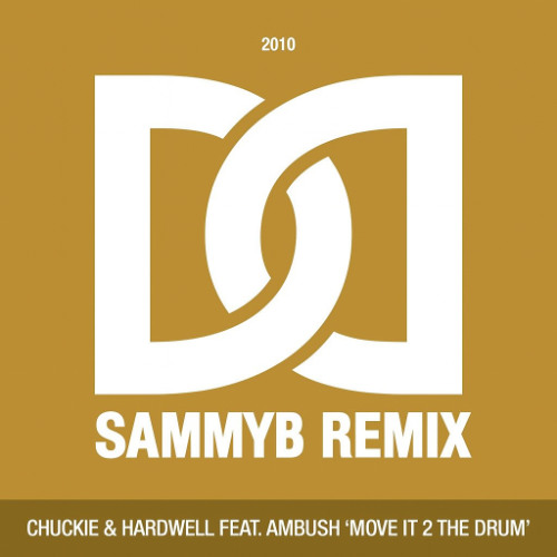Chuckie & Hardwell - Move it 2 the Drum (SammyB Remix)