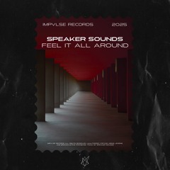Speaker Sounds - Feel It All Around