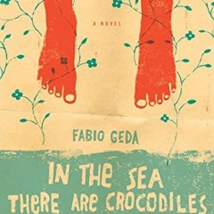 [Access] [EBOOK EPUB KINDLE PDF] In the Sea There Are Crocodiles by  Fabio Geda 📰