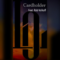 Cardholder feat. Rob Volkoff (Prod. Yung Vro)