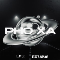 PHO XA (ICONIC x VIETTHOANG Mix.)