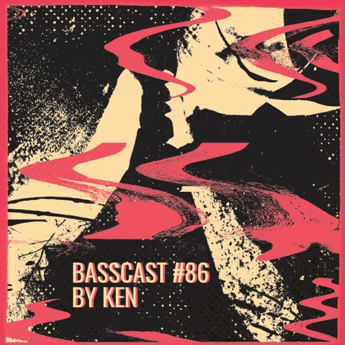 BASSCAST #86 By KEN