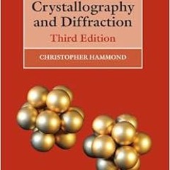 READ EPUB KINDLE PDF EBOOK The Basics of Crystallography and Diffraction: Third Editi