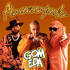 Jowel Y Randy Ft J Balvin - Anaranjado ( Dj GomEda Edit 2020 )