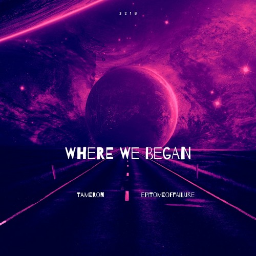 Where We Began (feat. epitomeoffailure)