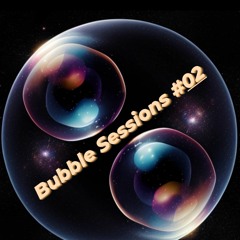 Bubble Sessions #02 // Tikø