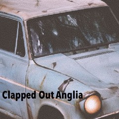 Clapped Out Anglia
