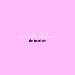 sweetriddim : the interlude