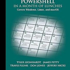 PDF Learn PowerShell in a Month of Lunches, Fourth Edition: Covers Windows, Linux, and macOS BY
