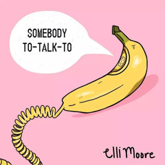 Elli Moore - Somebody To Talk To