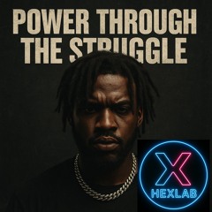 Power Through The Struggle