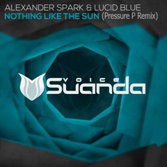 Alexander Spark & Lucid Blue - Nothing Like The Sun [Pressure P Remix]