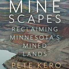 Reclaiming & Repurposing Mined Lands In Northern Minnesota