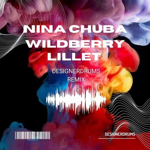 Nina Chuba - Wildberry Lillet (DesignerDrums Remix)