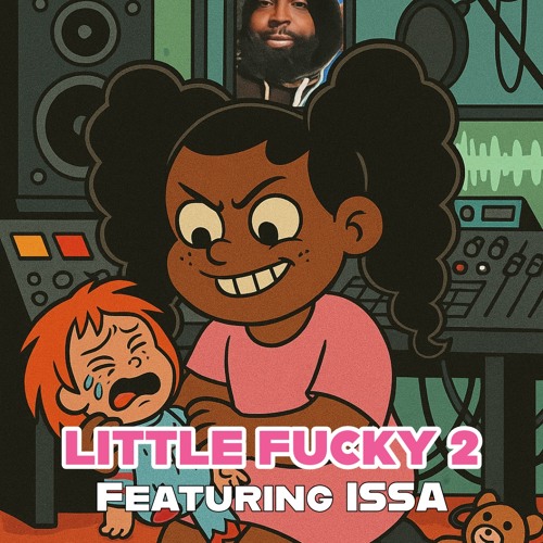 Little Fucky part 2 (Featuring Issa)