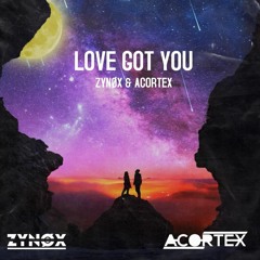 ZYNØX & Acortex - Love Got You (RADIO EDIT)