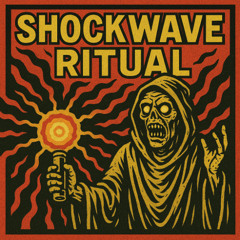 Shockwave Ritual