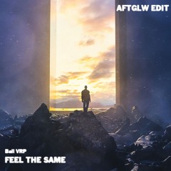 Veeraphat - Feel The Same (AFTGLW Edit)