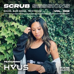 Scrub Sessions Vol. 2 - Hvus (House, Bass House, Tech House)