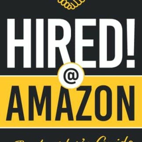 [PDF⚡️READ❤️ONLINE] Hired! at Amazon: An Insider's Guide