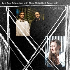 Lost Soul Enterprises with Sleep 300 & Heidi Sabertooth [26.06.25]