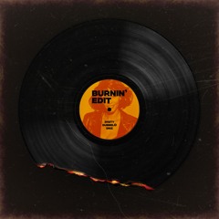 Burnin' Edit (Digity x DubbelO x Driz)