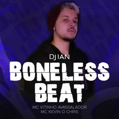 Boneless Beat - MC Kevin O Chris MC Vitinho Avassalador