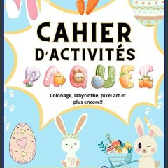 [ebook] read pdf ⚡ Cahier d'activité de Pâques: Coloriage, labyrinthe, pixel art et plus encore!!